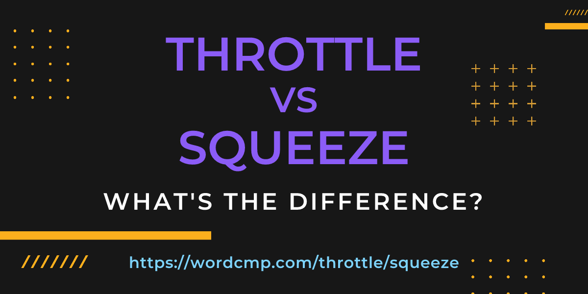 Difference between throttle and squeeze