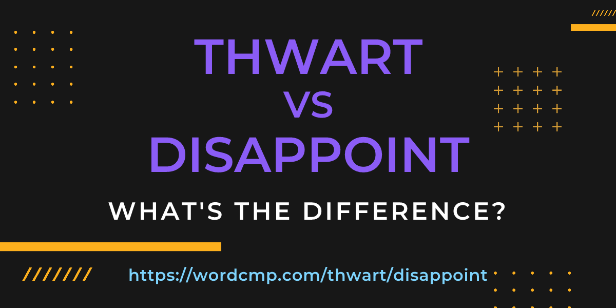 Difference between thwart and disappoint