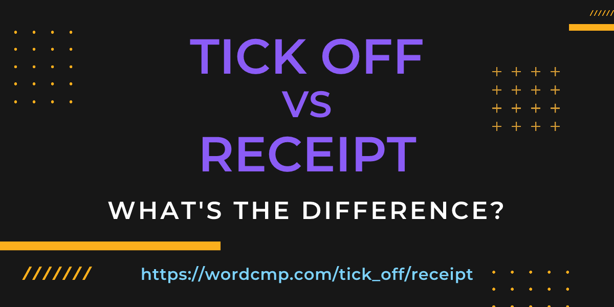 Difference between tick off and receipt