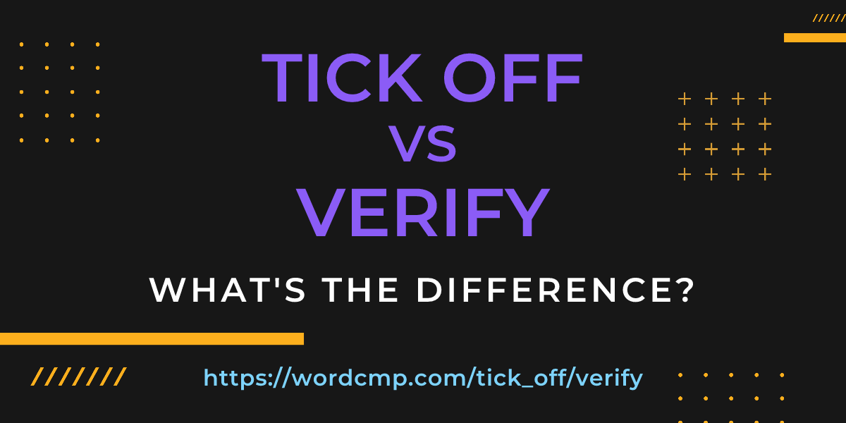 Difference between tick off and verify