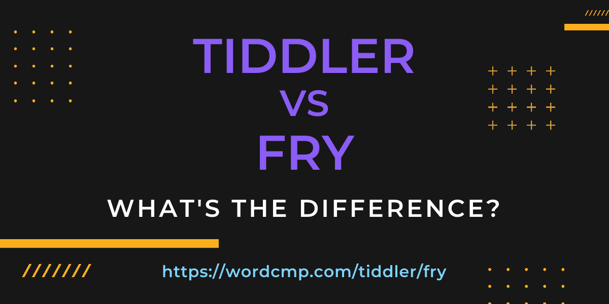 Difference between tiddler and fry