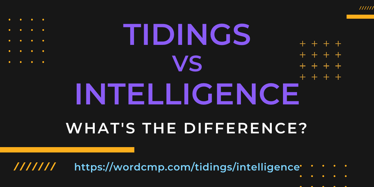 Difference between tidings and intelligence