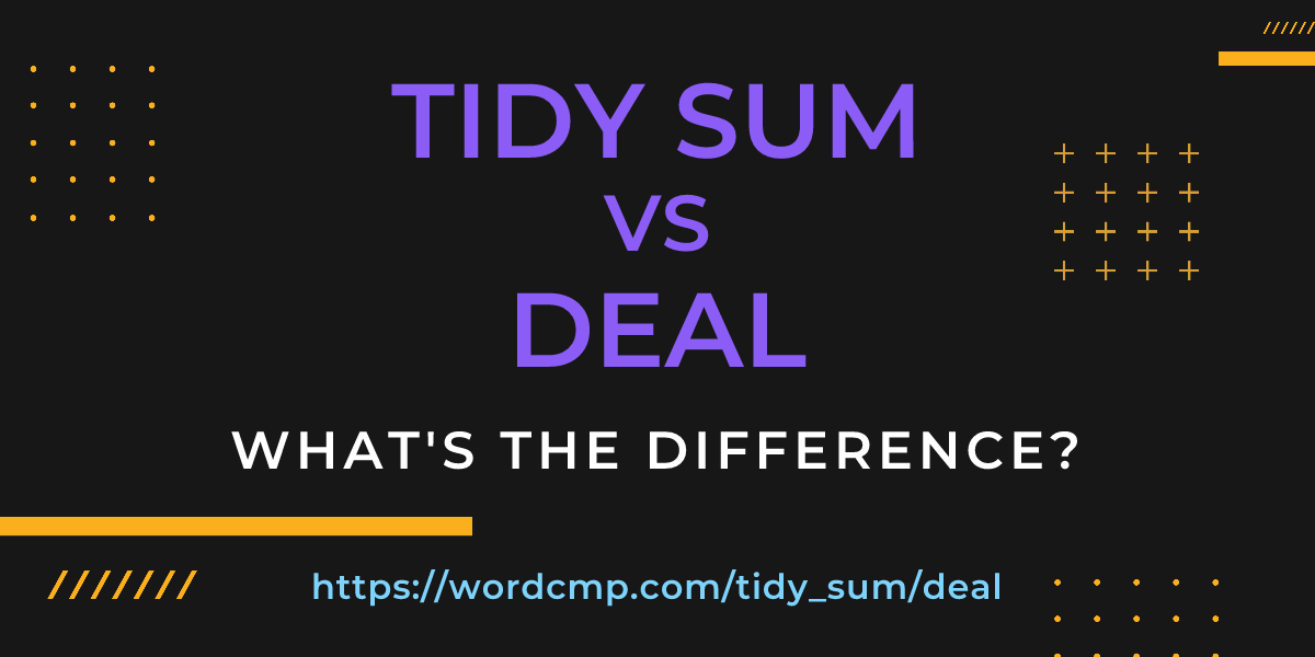 Difference between tidy sum and deal