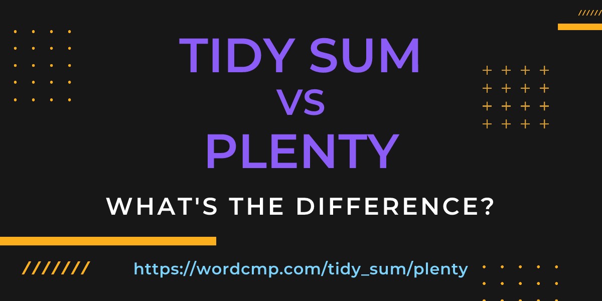 Difference between tidy sum and plenty