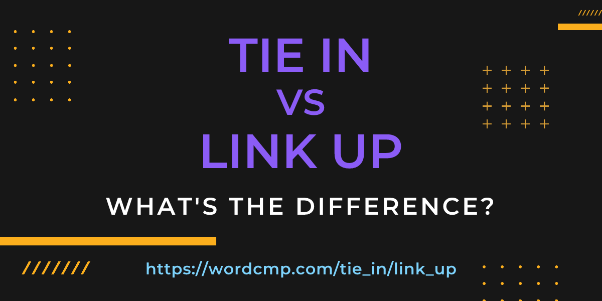 Difference between tie in and link up