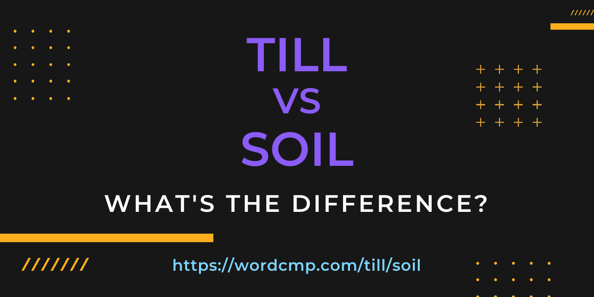 Difference between till and soil