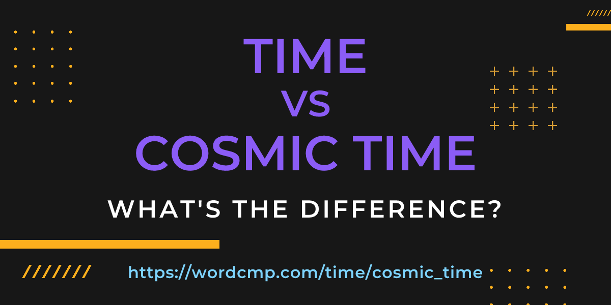 Difference between time and cosmic time