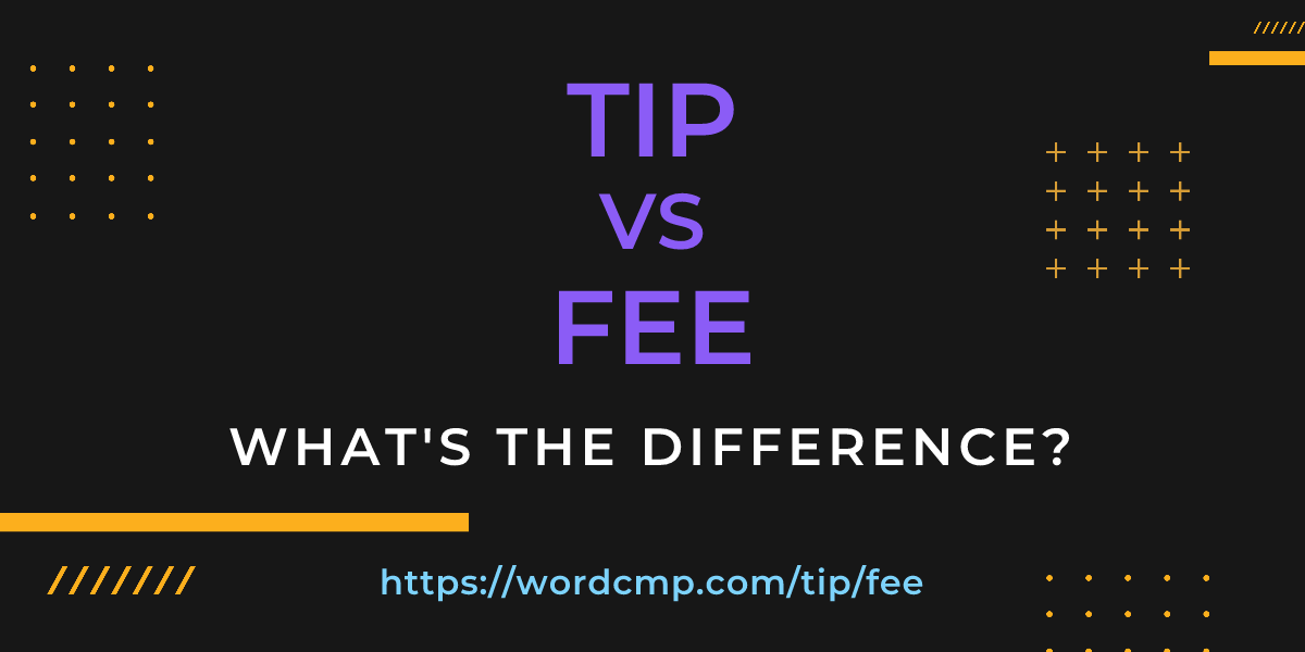 Difference between tip and fee