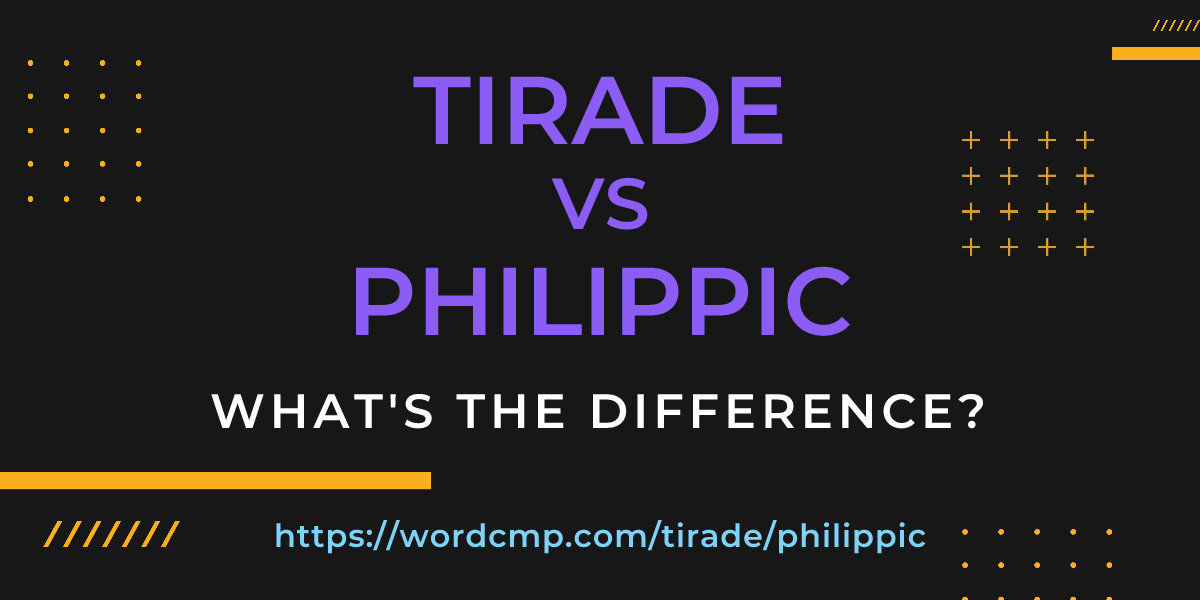 Difference between tirade and philippic