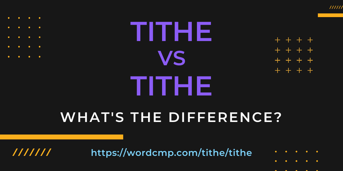 Difference between tithe and tithe