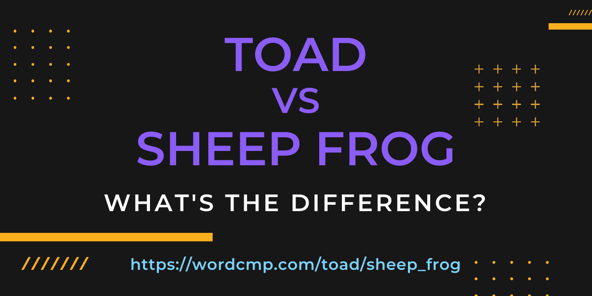 Difference between toad and sheep frog