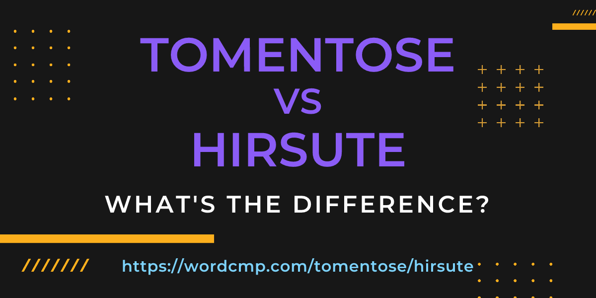 Difference between tomentose and hirsute