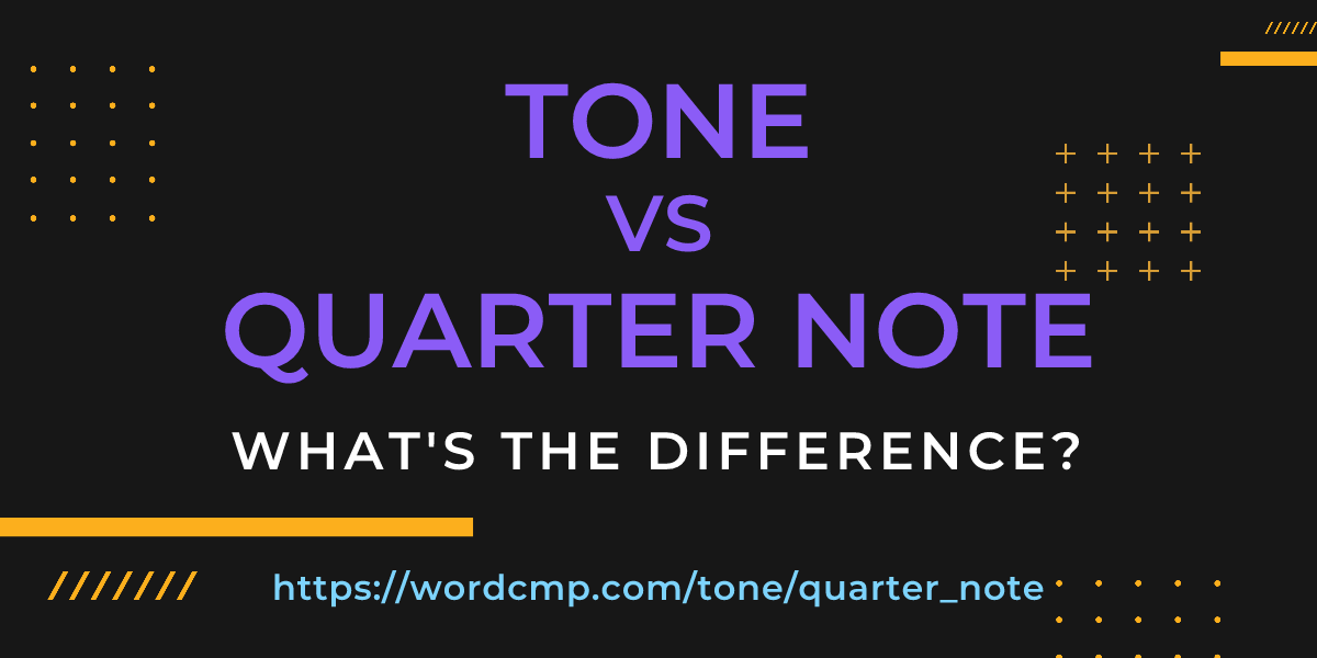 Difference between tone and quarter note