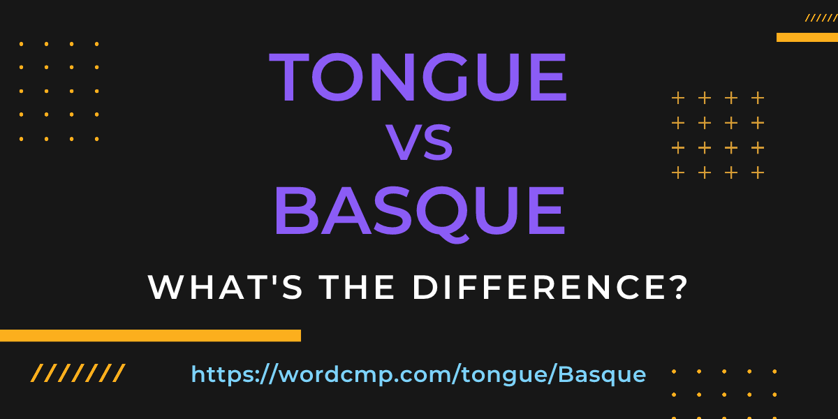 Difference between tongue and Basque