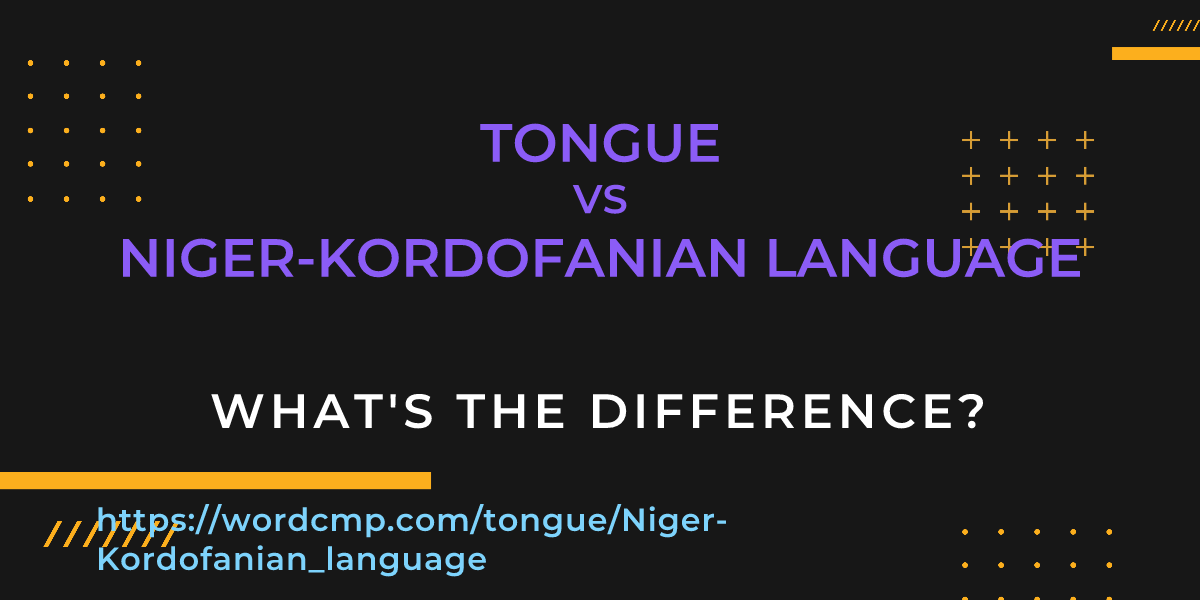 Difference between tongue and Niger-Kordofanian language