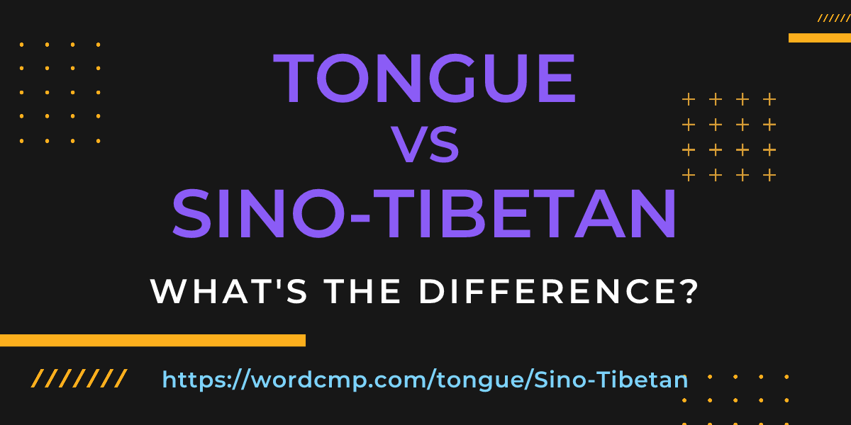Difference between tongue and Sino-Tibetan