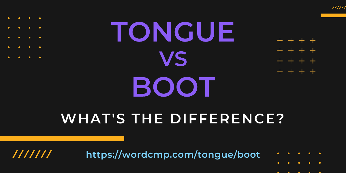 Difference between tongue and boot