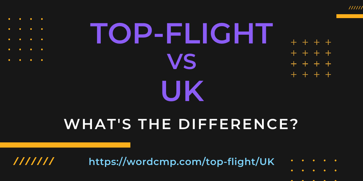 Difference between top-flight and UK
