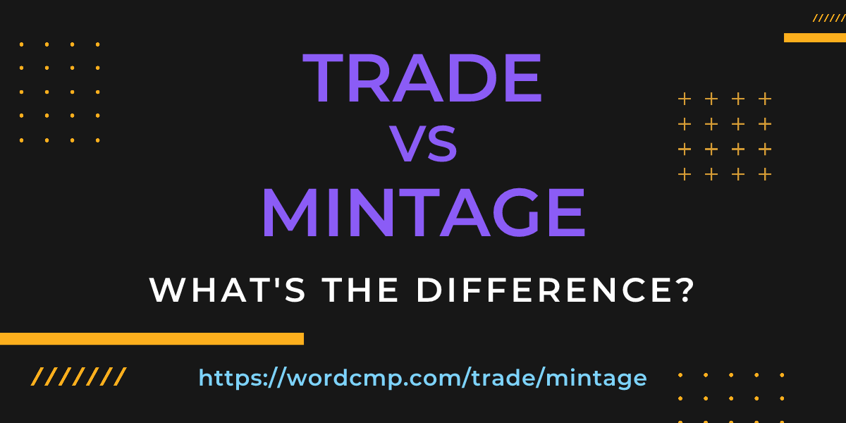 Difference between trade and mintage
