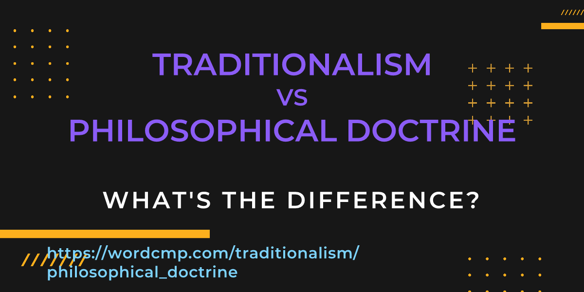 Difference between traditionalism and philosophical doctrine