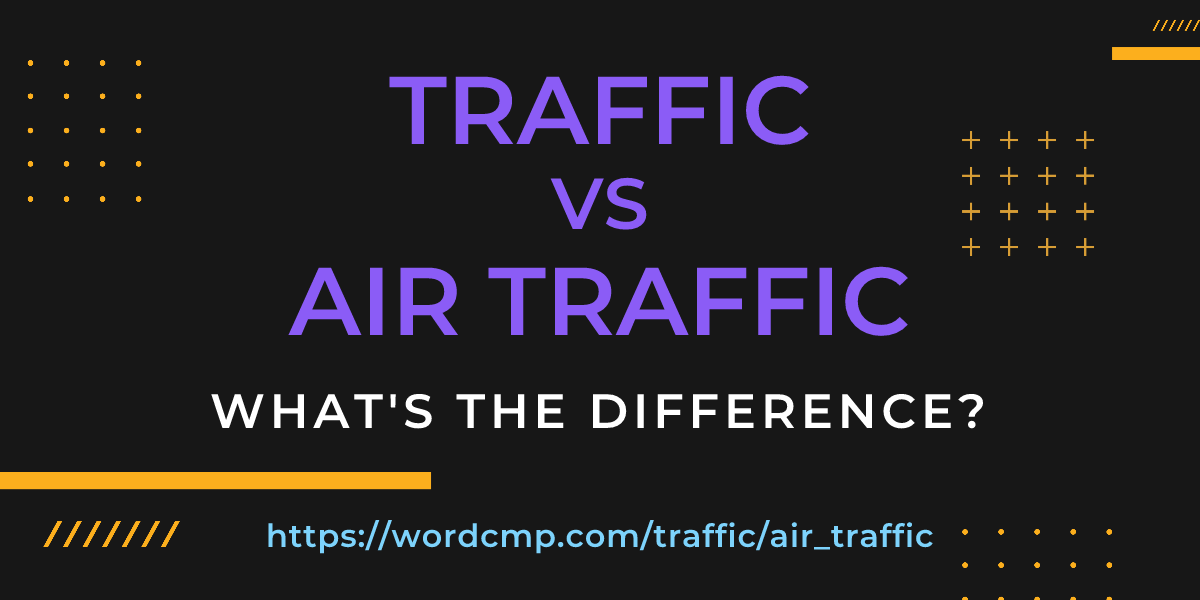 Difference between traffic and air traffic