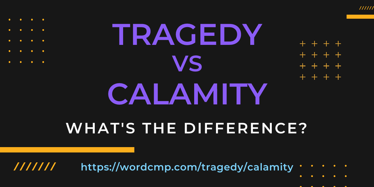 Difference between tragedy and calamity