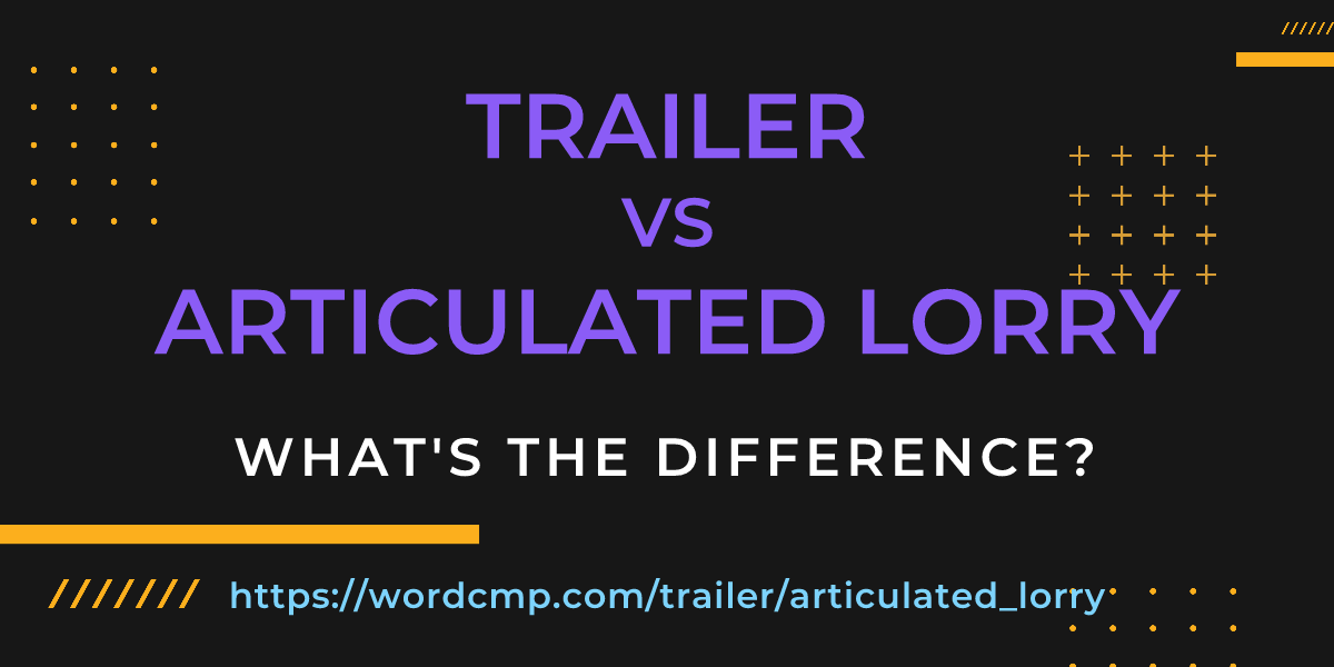 Difference between trailer and articulated lorry