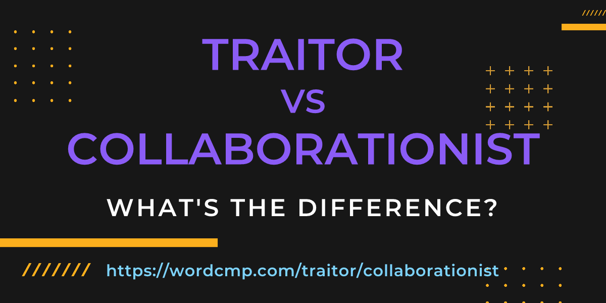 Difference between traitor and collaborationist