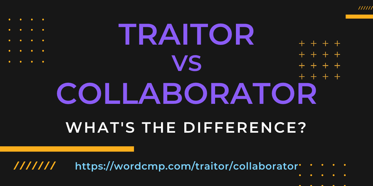 Difference between traitor and collaborator
