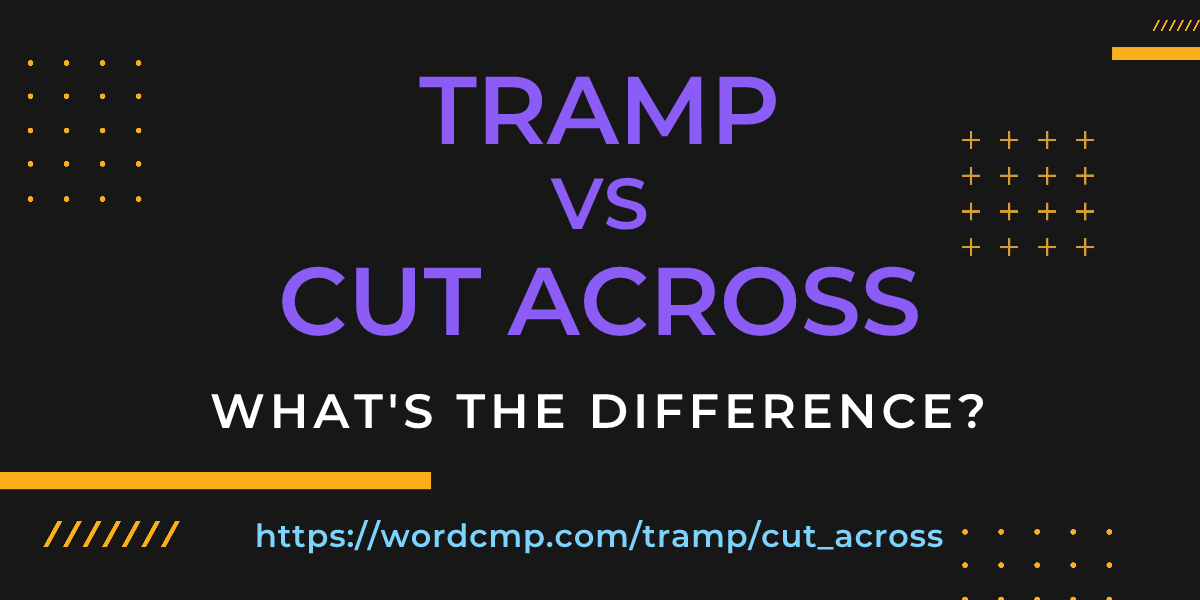 Difference between tramp and cut across