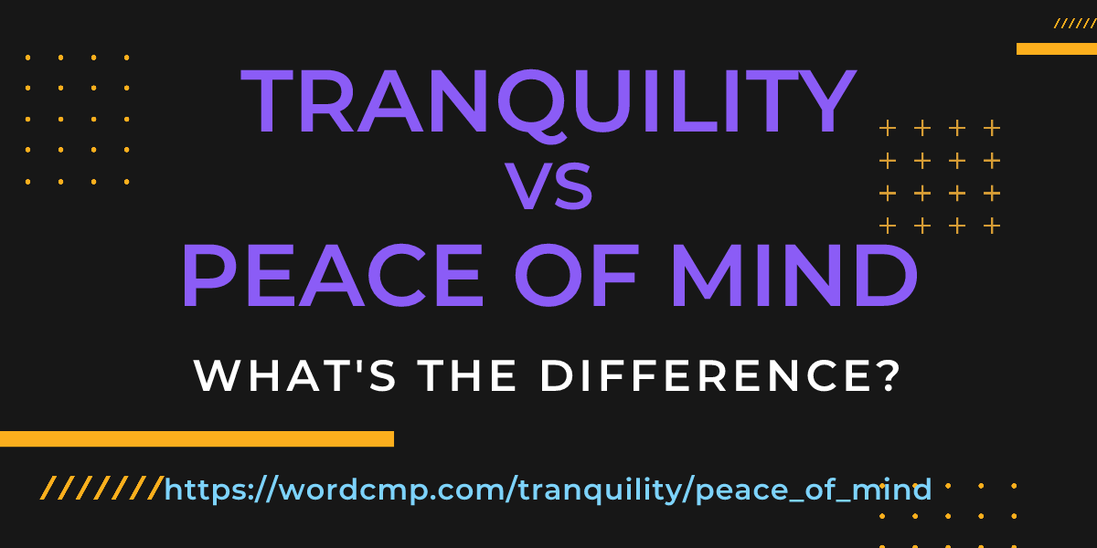 Difference between tranquility and peace of mind