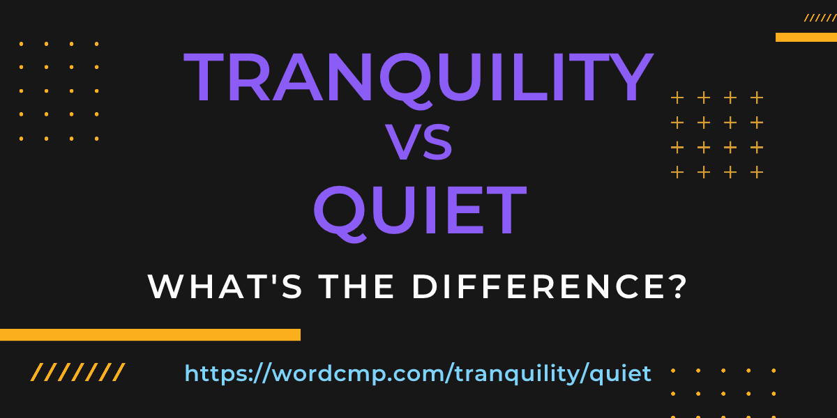 Difference between tranquility and quiet