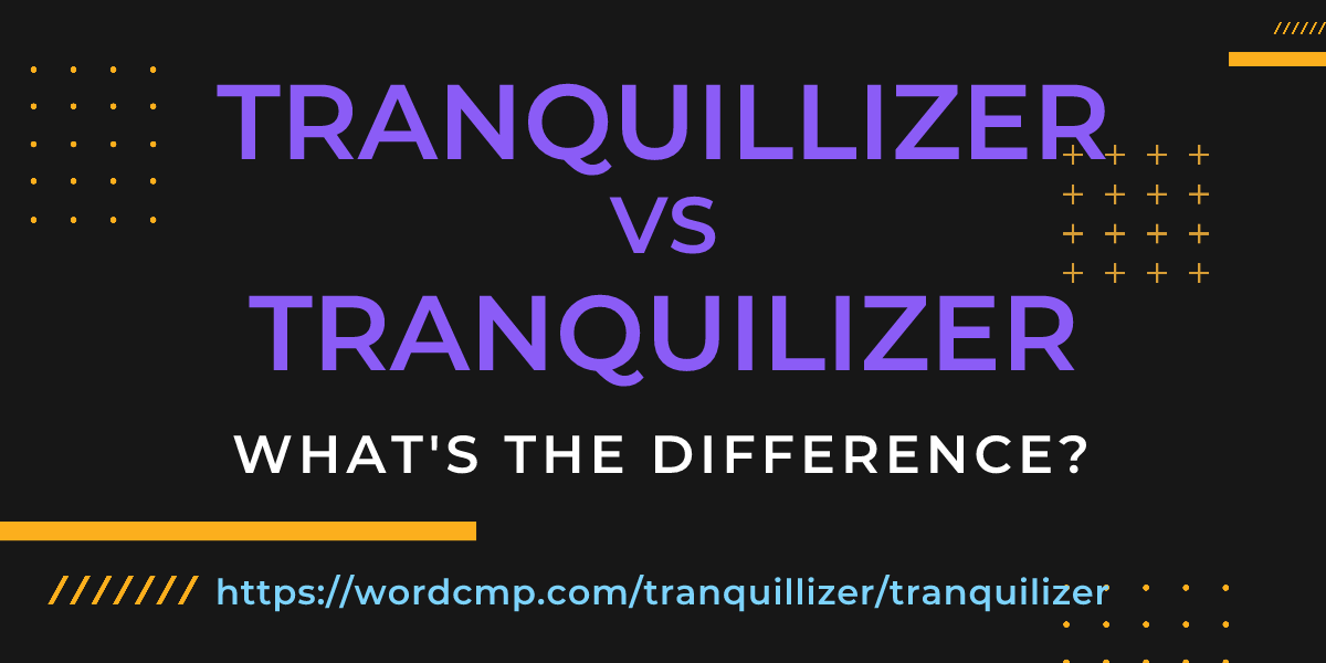 Difference between tranquillizer and tranquilizer
