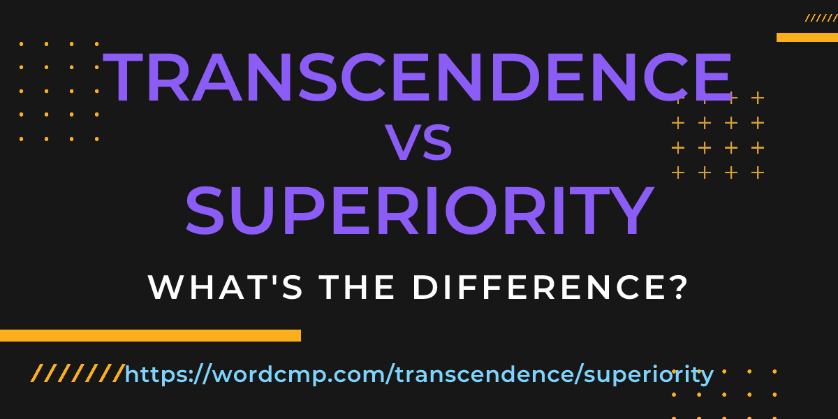 Difference between transcendence and superiority