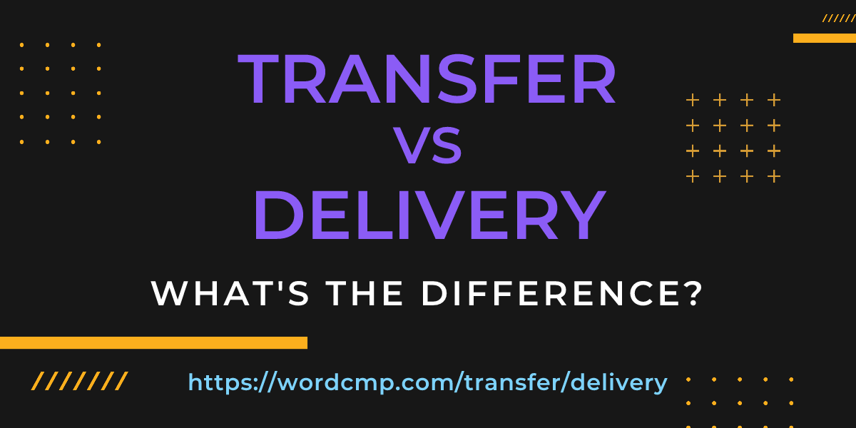Difference between transfer and delivery