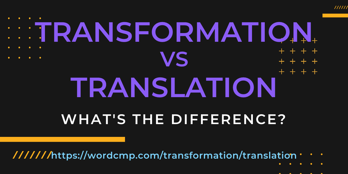 Difference between transformation and translation