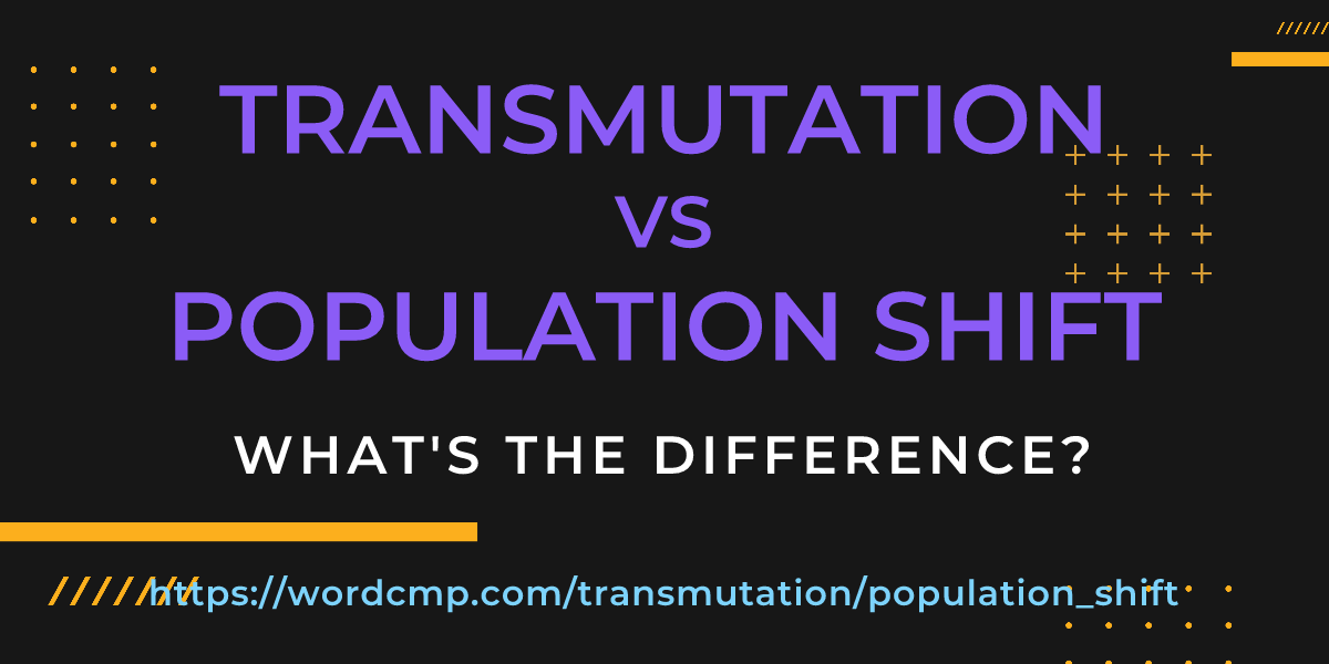Difference between transmutation and population shift