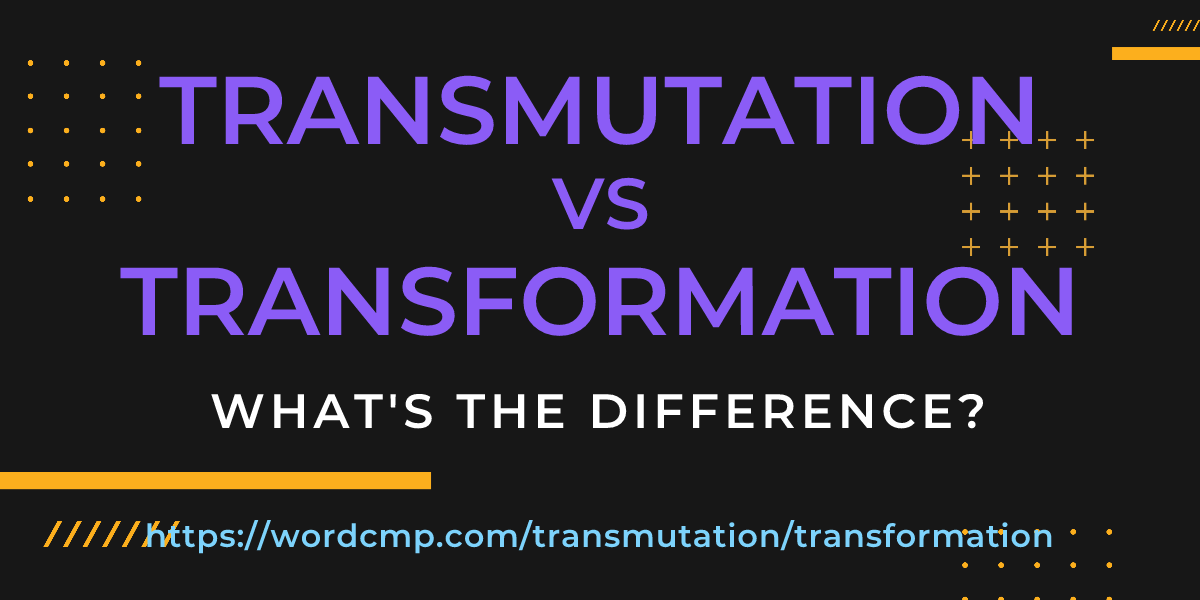 Difference between transmutation and transformation