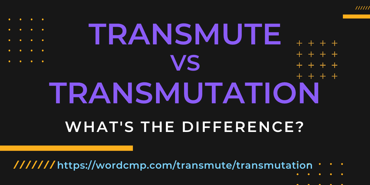 Difference between transmute and transmutation