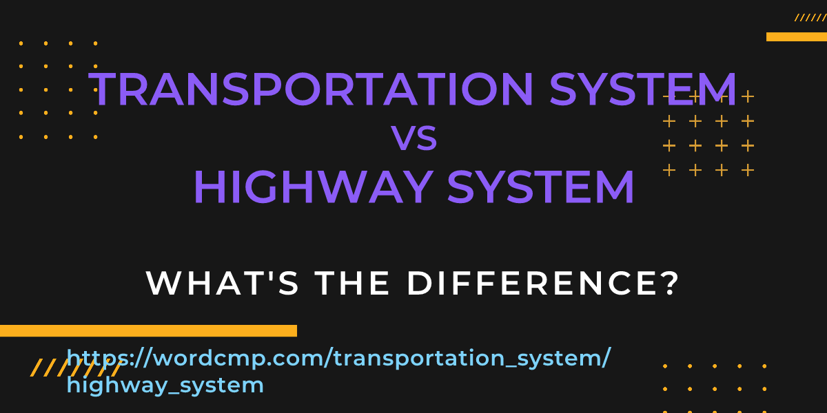 Difference between transportation system and highway system