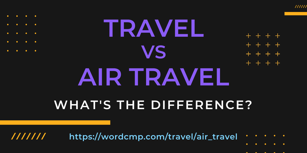 Difference between travel and air travel