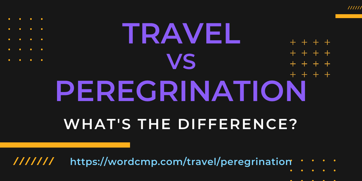 Difference between travel and peregrination