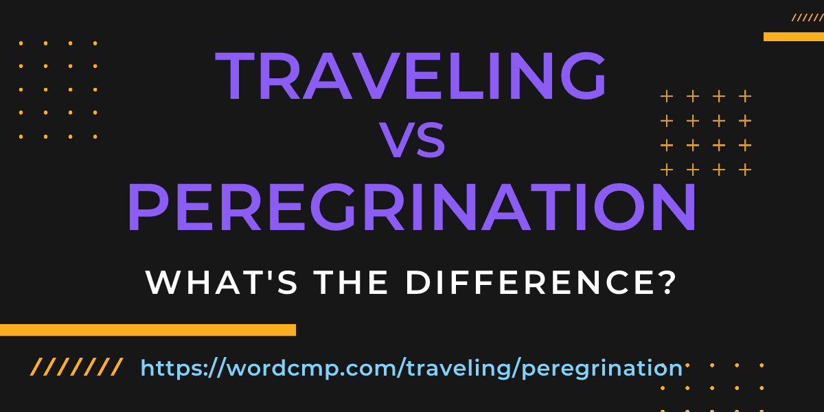 Difference between traveling and peregrination