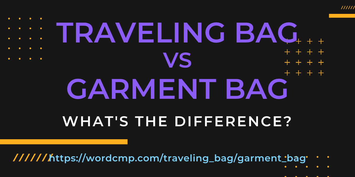 Difference between traveling bag and garment bag