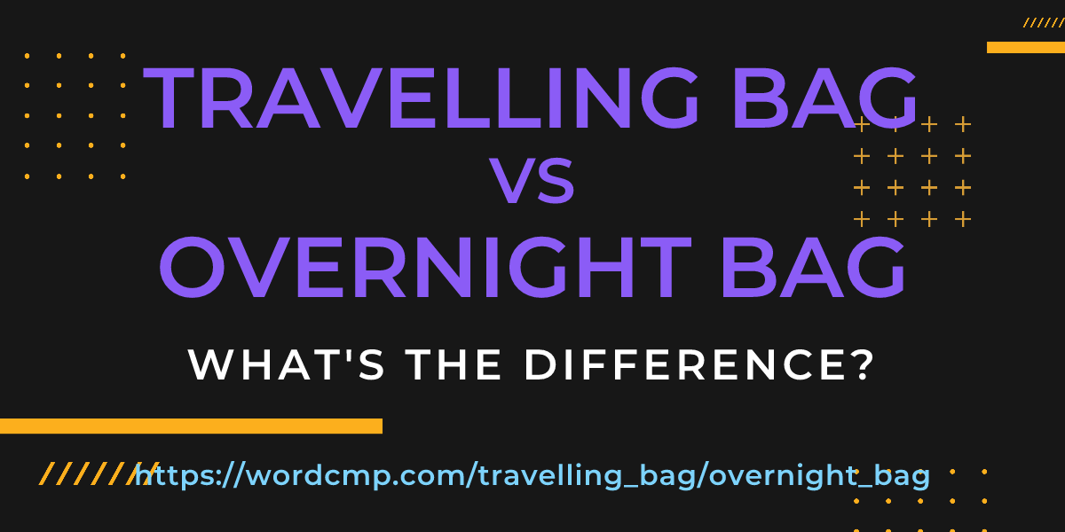 Difference between travelling bag and overnight bag