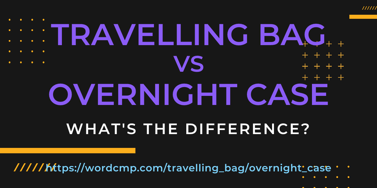 Difference between travelling bag and overnight case