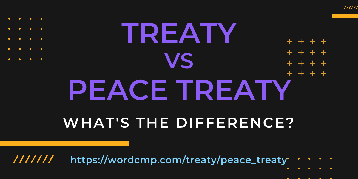 Difference between treaty and peace treaty