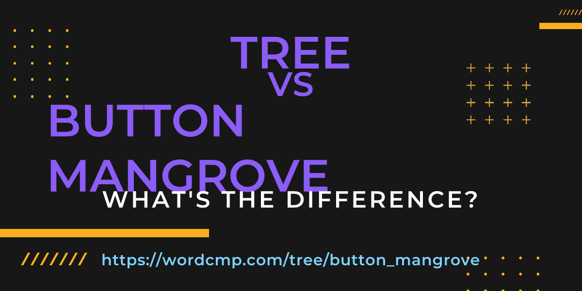 Difference between tree and button mangrove