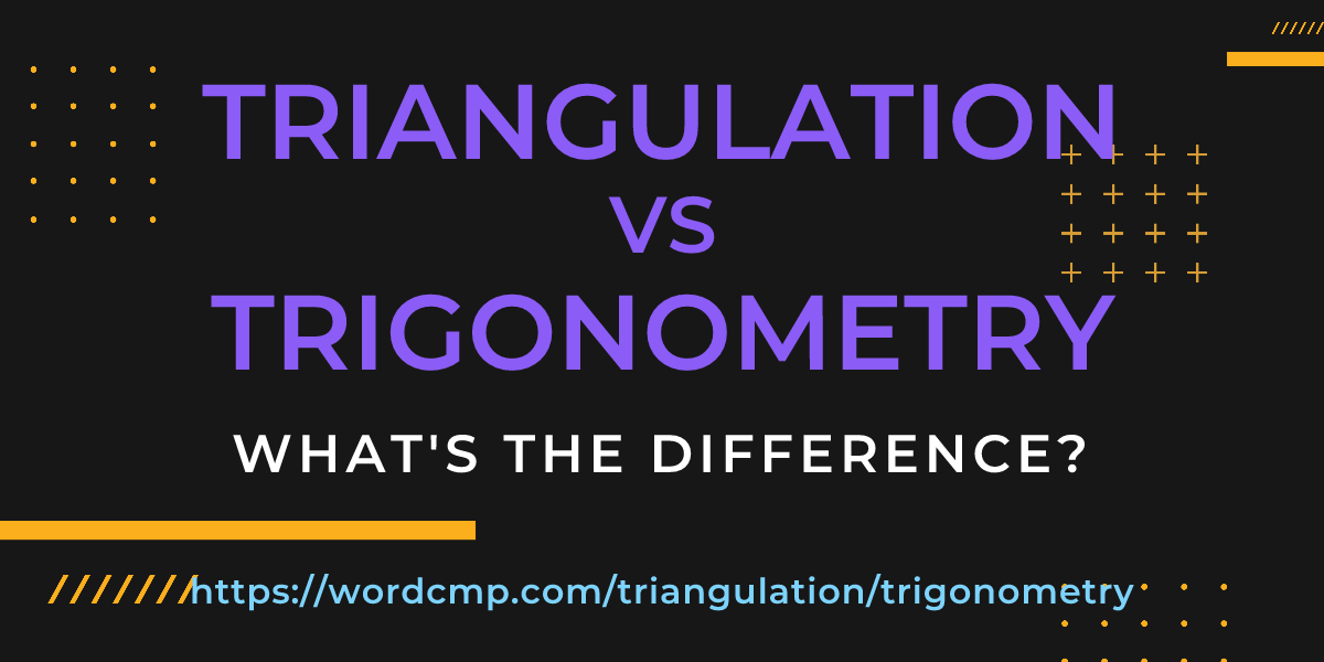 Difference between triangulation and trigonometry