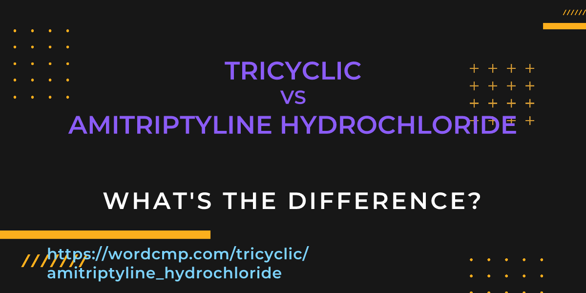 Difference between tricyclic and amitriptyline hydrochloride